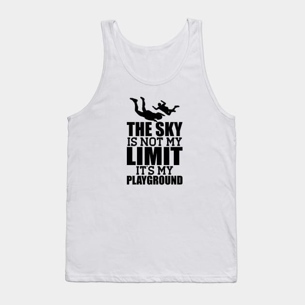 Skydiver - The sky is not my limit it's my playground Tank Top by KC Happy Shop